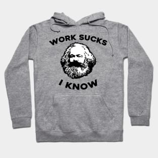 Work Sucks I Know Karl Marx Hoodie